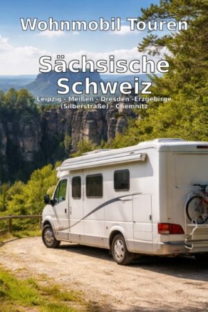 Wohnmobil Touren: Sächsische Schweiz