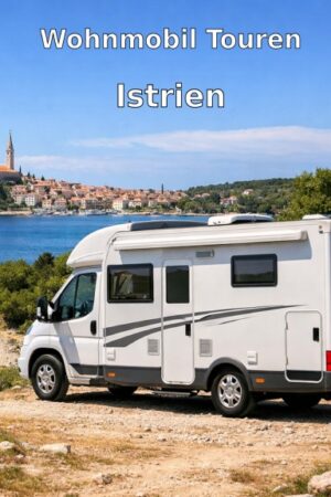 Wohnmobil Touren: Istrien Rundreise mit dem Wohnmobil