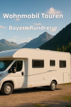Wohnmobil Touren: Rundreise durch Bayern