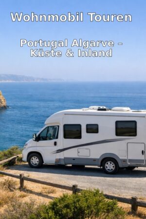 Wohnmobil-Touren: Algarve – Küste & Inland